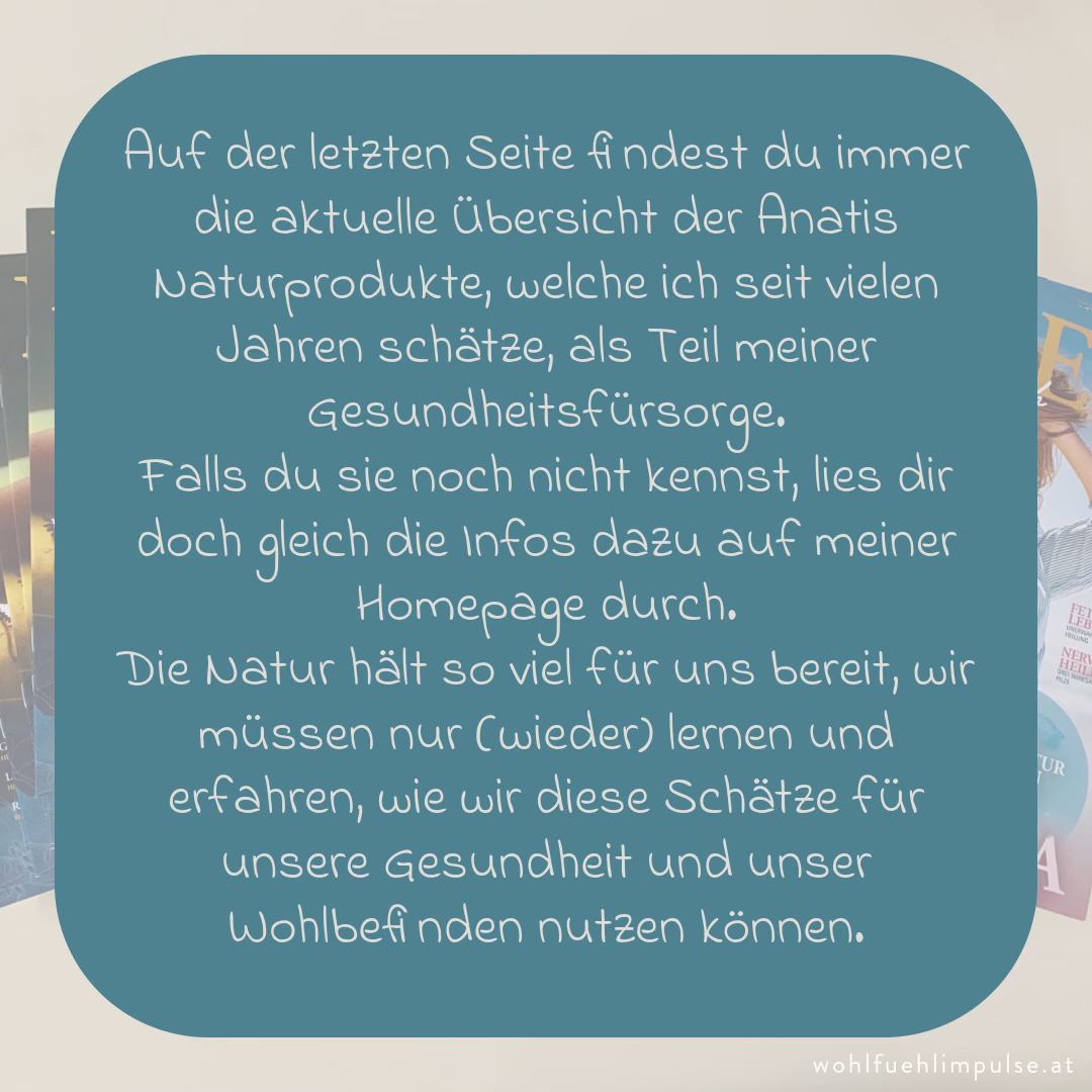 Die Natur hält so viel für uns bereit, wir müssen nur (wieder) lernen und erfahren, wie wir diese Schätze für unsere Gesundheit und unser Wohlbefinden nutzen können.