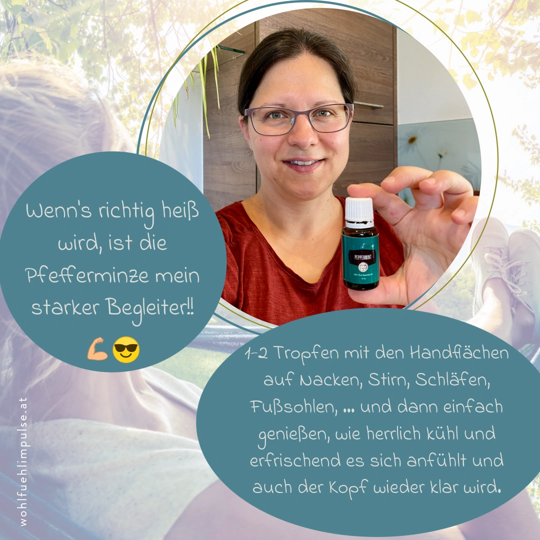 Wenn's richtig heiß wird, ist die Pfefferminze mein starker Begleiter!